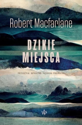 Dzikie miejsca, Robert Macfarlane