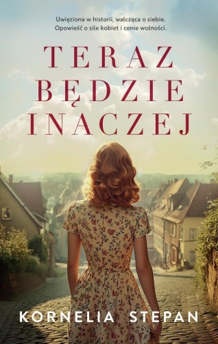 Teraz będzie inaczej, Kornelia Stepan