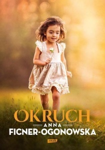 OKRUCH, ANNA FICNER-OGONOWSKA