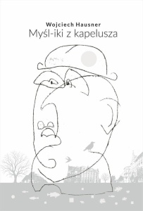MYŚL-IKI Z KAPELUSZA, WOJCIECH HAUSNER