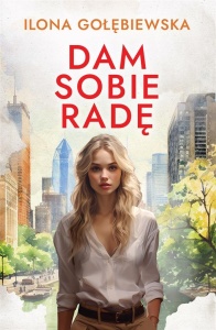 DAM SOBIE RADĘ, ILONA GOŁĘBIEWSKA