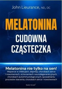 MELATONINA. CUDOWNA CZĄSTECZKA