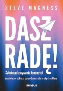 DASZ RADĘ! SZTUKA POKONYWANIA TRUDNOŚCI