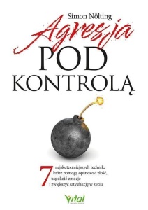 AGRESJA POD KONTROLĄ. 7 NAJSKUTECZNIEJSZYCH...