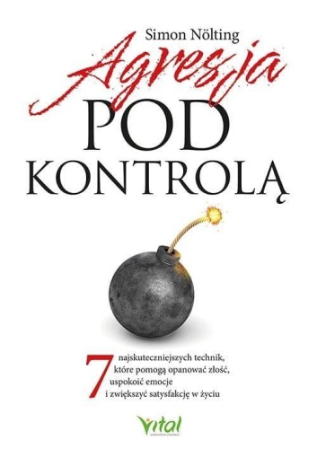 Agresja pod kontrolą. 7 najskuteczniejszych...