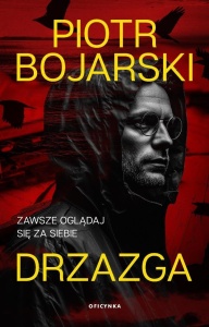 DRZAZGA, PIOTR BOJARSKI