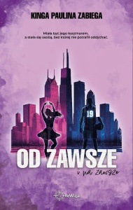 OD ZAWSZE I NA ZAWSZE, KINGA PAULINA ZABIEGA