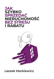 JAK SZYBKO SPRZEDAĆ NIERUCHOMOŚĆ BEZ STRESU..