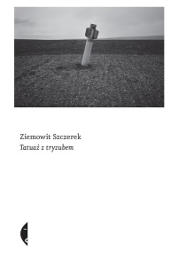 TATUAŻ Z TRYZUBEM W.2, ZIEMOWIT SZCZEREK