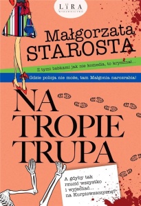NA TROPIE TRUPA, MAŁGORZATA STAROSTA