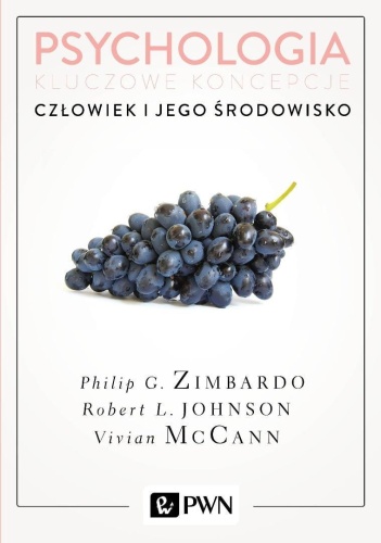 Psychologia. Kluczowe koncepcje T.5 Człowiek i ...