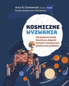 KOSMICZNE WYZWANIA. JAK BUDOWAĆ STATKI KOSMICZNE..