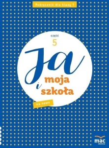 JA I MOJA SZKOŁA NA NOWO SP 1 CZ.5