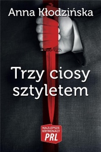NAJLEPSZE KRYMINAŁY PRL. TRZY CIOSY SZTYLETEM