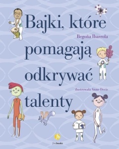BAJKI, KTÓRE POMAGAJĄ ODKRYWAĆ TALENTY