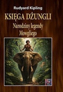 KSIĘGA DŻUNGLI. NARODZINY LEGENDY MOWGLIEGO A4