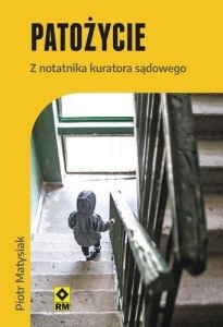 PATOŻYCIE Z NOTATNIKA KURATORA SĄDOWEGO