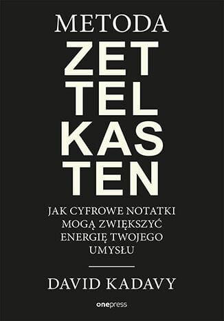 Metoda Zettelkasten, David Kadavy