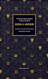 KOH-I-NOOR. HISTORIA NAJSŁYNNIEJSZEGO DIAMENTU...