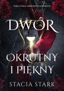 DWÓR OKRUTNY I PIĘKNY, STACIA STARK