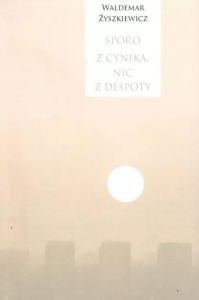 SPORO Z CYNIKA, NIC Z DESPOTY