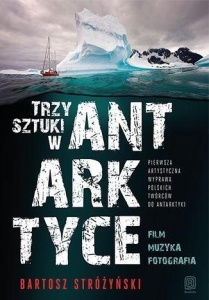 TRZY SZTUKI W ANTARKTYCE, BARTOSZ STRÓŻYŃSKI