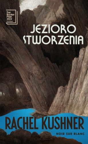 Jezioro stworzenia, Rachel Kushner