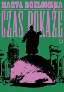 CZAS POKAŻE, MARTA KOZŁOWSKA