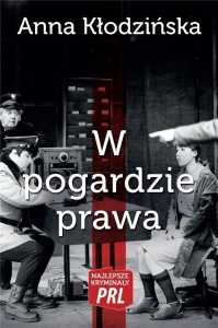 NAJLEPSZE KRYMINAŁY PRL. W POGARDZIE PRAWA