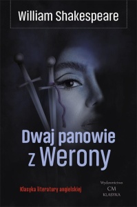 DWAJ PANOWIE Z WERONY, WILLIAM SHAKESPEARE