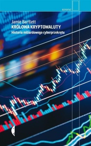 KRÓLOWA KRYPTOWALUTY, JAMIE BARTLETT, ŁUKASZ MLLER