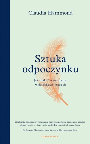 Sztuka odpoczynku. Jak znaleźć wytchnienie..