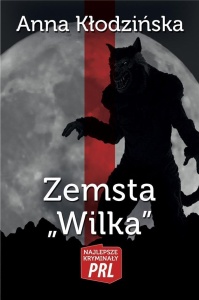 NAJLEPSZE KRYMINAŁY PRL. ZEMSTA WILKA