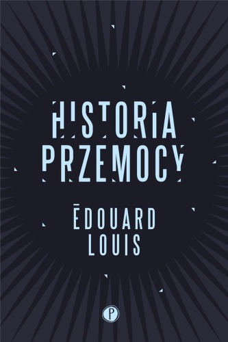 Historia przemocy, Edouard Louis
