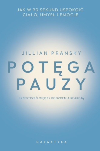 Potęga pauzy. Jak w 90 sekund uspokoić ciało...