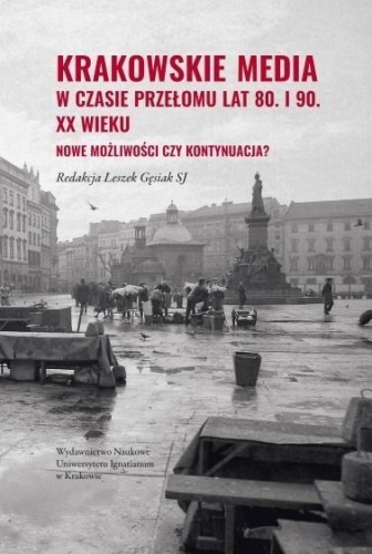 Krakowskie media w czasie przełomu lat 80. i 90...