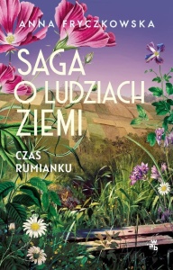 SAGA O LUDZIACH ZIEMI. CZAS RUMIANKU