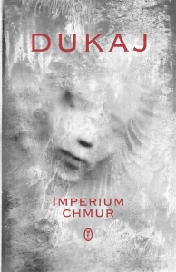 IMPERIUM CHMUR, JACEK DUKAJ, ALEKSANDRA UKLEJA