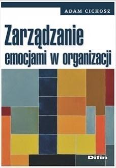 Zarządzanie emocjami w organizacji, Adam Cichosz