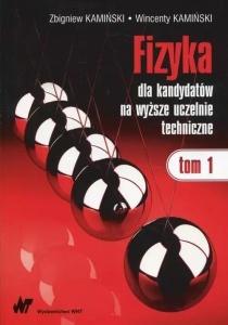 FIZYKA DLA KANDYDATÓW NA WYŻSZE UCZELNIE TECH.