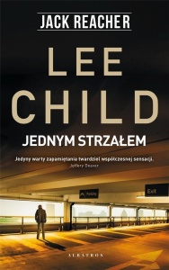 JACK REACHER: JEDNYM STRZAŁEM, LEE CHILD
