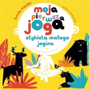 MOJA PIERWSZA JOGA, DOROTA SOBOTKO