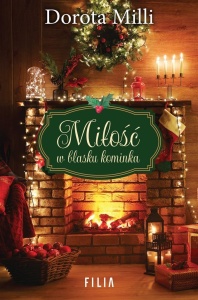 MIŁOŚĆ W BLASKU KOMINKA, DOROTA MILLI