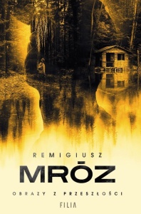 OBRAZY Z PRZESZŁOŚCI, REMIGIUSZ MRÓZ
