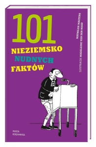 101 NIEZIEMSKO NUDNYCH FAKTÓW