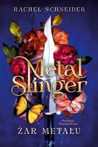 METAL SLINGER. ŻAR METALU, RACHEL SCHNEIDER