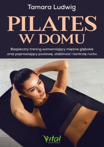 PILATES W DOMU. BEZPIECZNY TRENING WZMACNIAJĄCY...