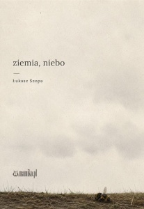ZIEMIA, NIEBO, ŁUKASZ SZOPA