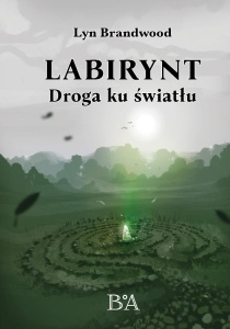 LABIRYNT: DROGA KU ŚWIATŁU, LYN BRANDWOOD