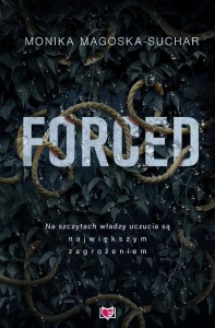 FORCED, MONIKA MAGOSKA-SUCHAR